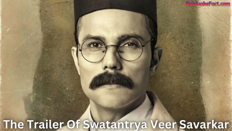 The Trailer Of Swatantrya Veer Savarkar