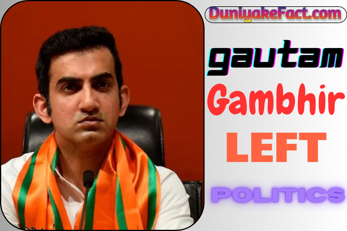 Gautam Gambhir Left Politics